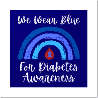 Type 1 Diabetes - We Wear Blue For Diabetes Awareness Posters and Art